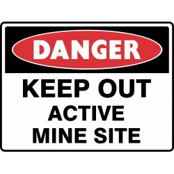 DANGER KEEP OUT ACTIVE MINE...