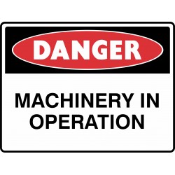 DANGER MACHINERY IN OPERATION