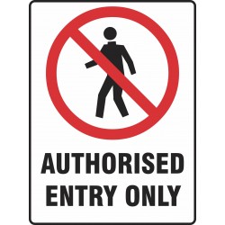 PROHIBITION AUTHORISED ENTRY ONLY