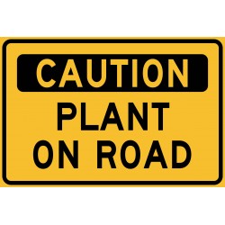 CAUTION PLANT ON ROAD