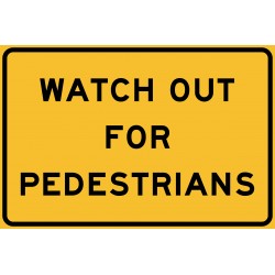 WATCH OUT FOR PEDESTRIANS