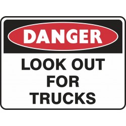 DANGER LOOK OUT FOR TRUCKS