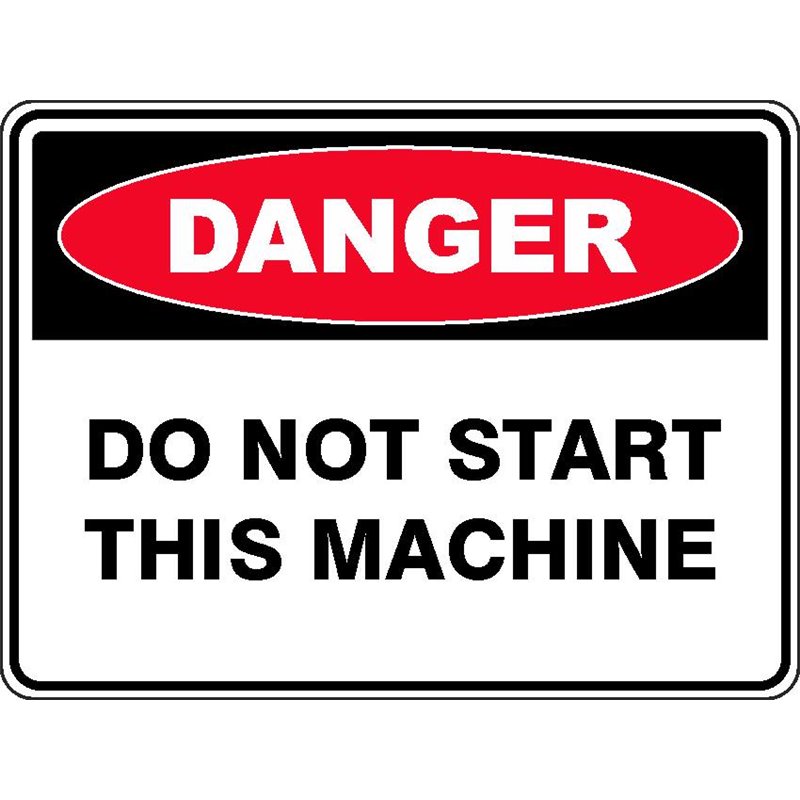 DANGER DO NOT START MACHINE