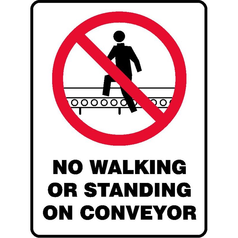 PROHIB NO WALKING ON CONVEYOR