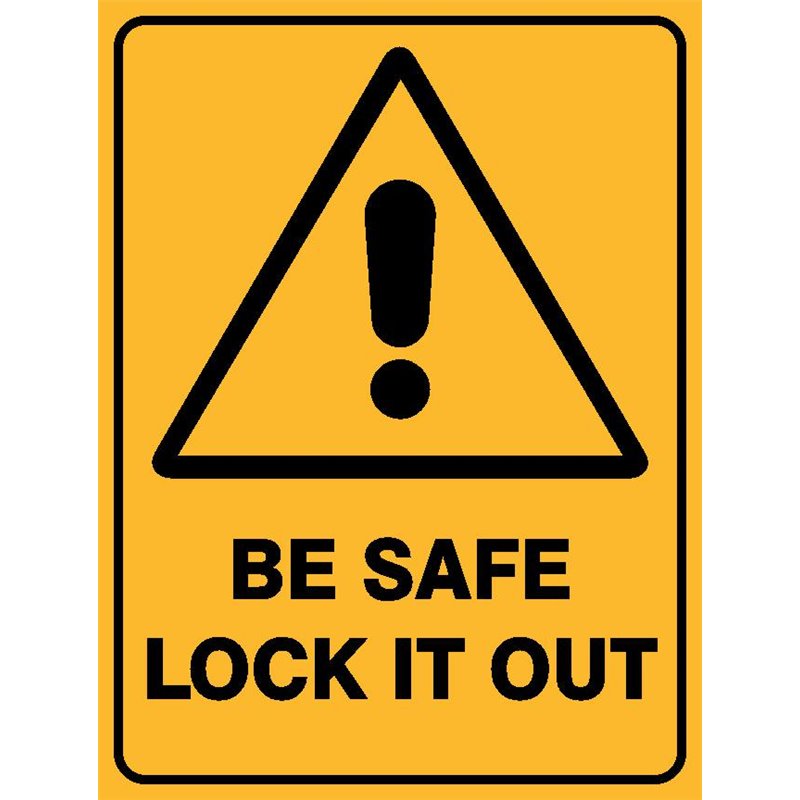 WARNING BE SAFE LOCK OUT