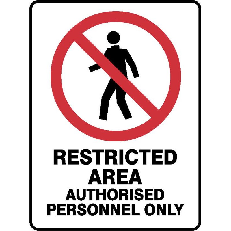 PROHIBITION RESTRICTED AREA AUTHORISED PERSONNEL ONLY