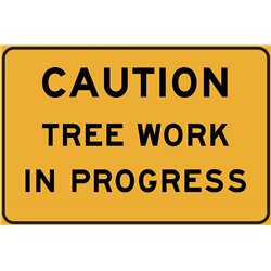CAUTION TREE WORK IN PROGRESS