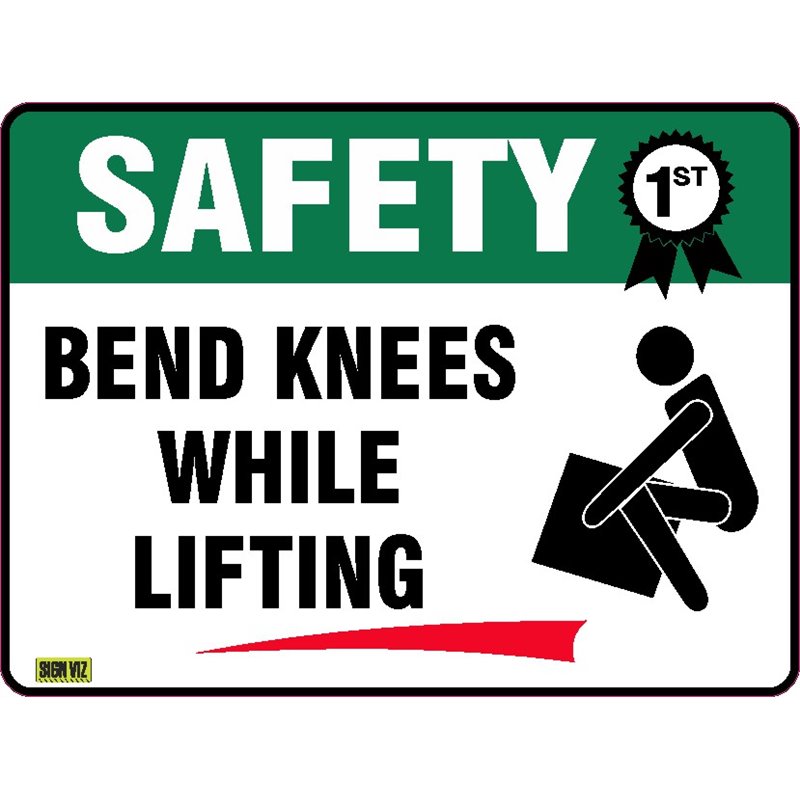 SAFETY FIRST BEND KNEES WHEN LIFTING