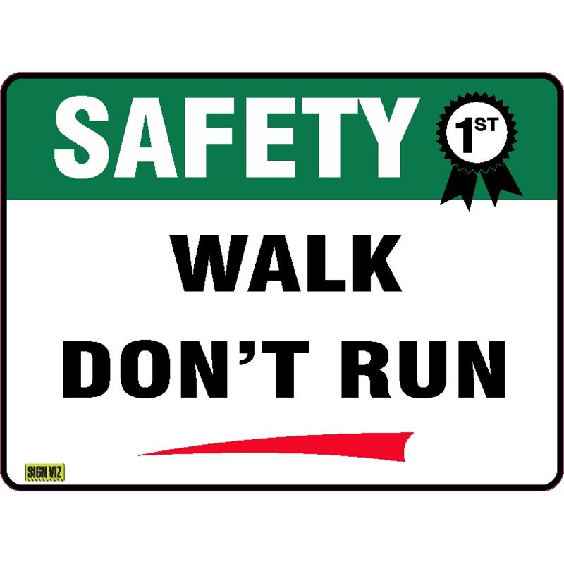 SAFETY FIRST WALK DON'T RUN