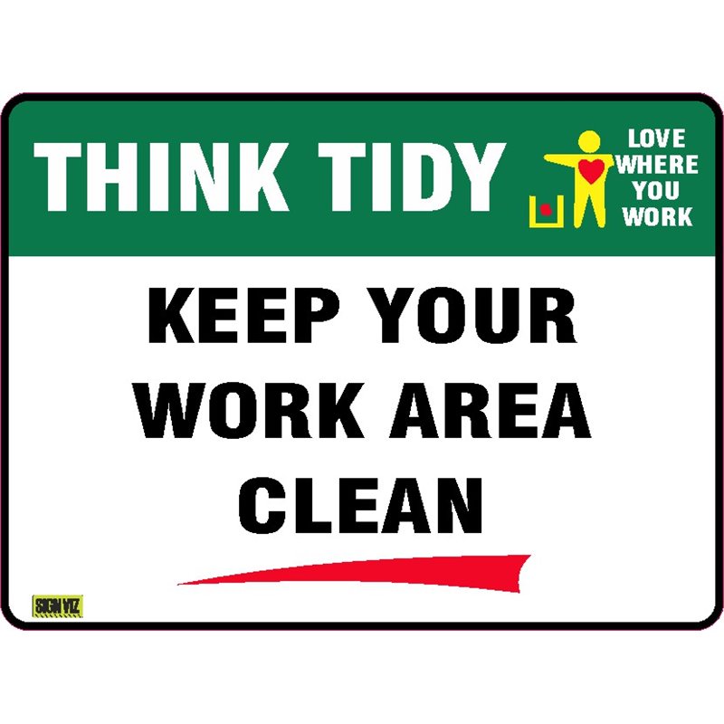 THINK TIDY KEEP YOUR WORK AREA CLEAN