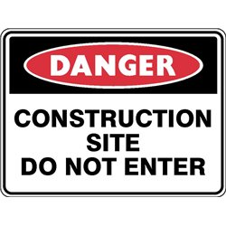 DANGER CONSTRUCTION SITE DO NOT ENTER