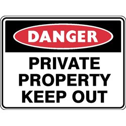 DANGER PRIVATE PROPERTY KEEP OUT