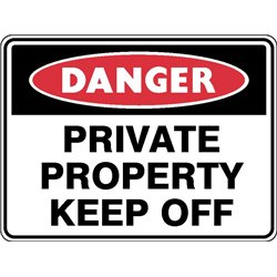 DANGER PRIVATE PROPERTY KEEP OFF
