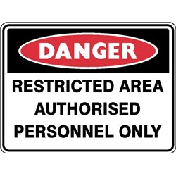 DANGER RESTRICTED AREA AUTHORISED PERSONNEL ONLY