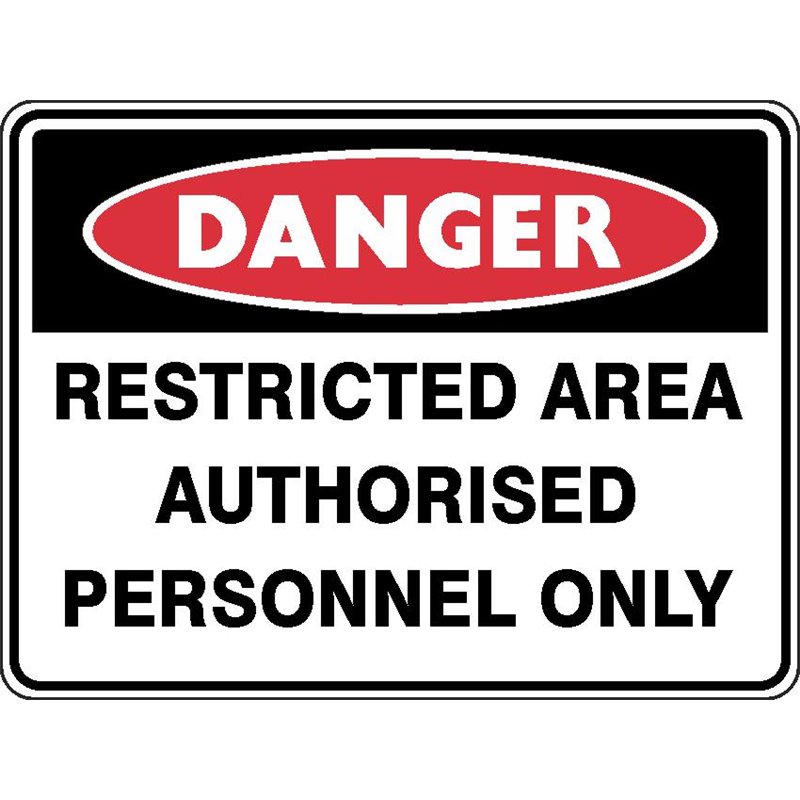 DANGER RESTRICTED AREA AUTHORISED PERSONNEL ONLY